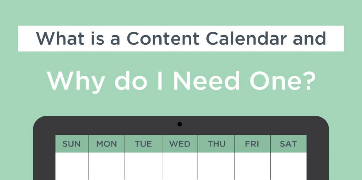 What is a Content Calendar and Why do I Need One?